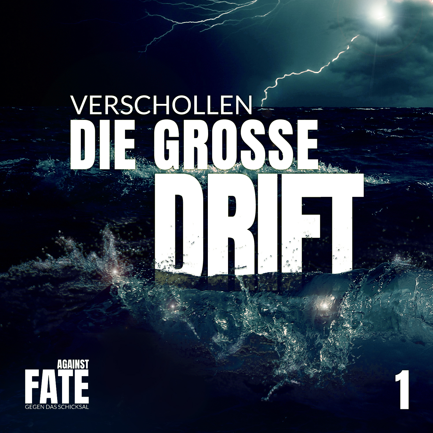 Aktuelle Folge - Against Fate - Die große Drift 1 - Verschollen