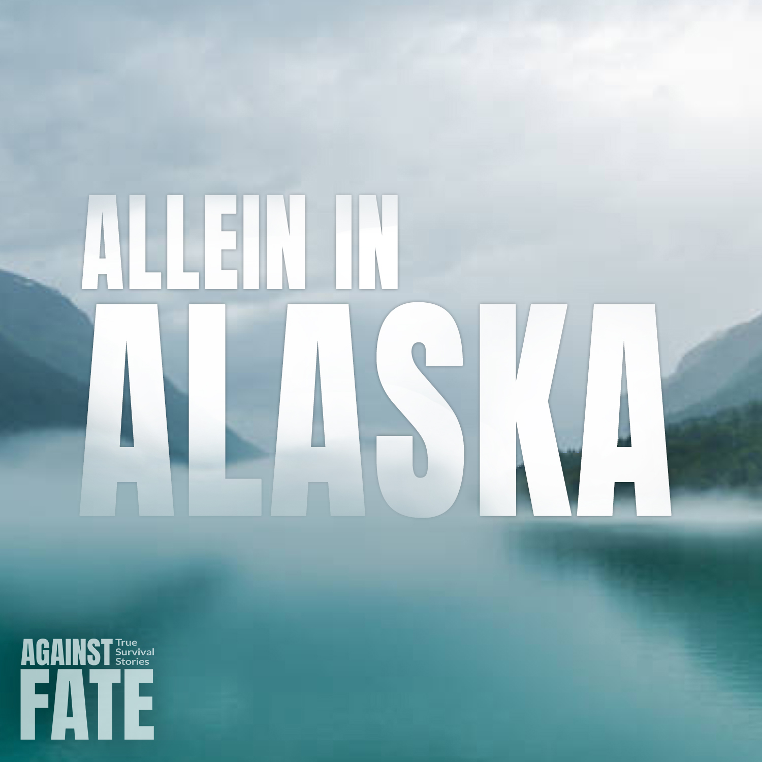 Allein in Alaska – Cover Allein in Alaska - Cover - das Bild zeigt ein Fjord mit steilen felswänden an den Seiten und ruhigem Wasser - alles verschwindet fast im Nebel. Aus dem Nebel steigt der Titel der Serie hoch: Allein in Alaska